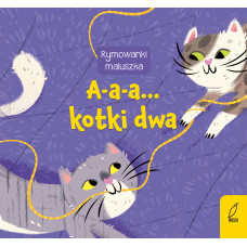 Rymowanki maluszka. A-A- A.. kotki dwa